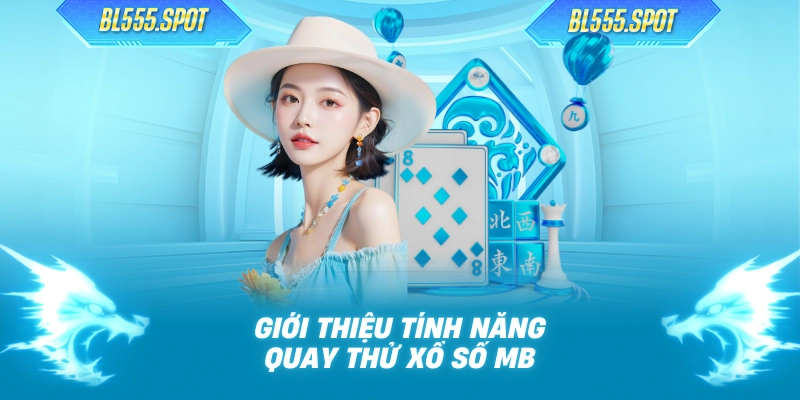 Giới thiệu tính năng quay thử xổ số MB
