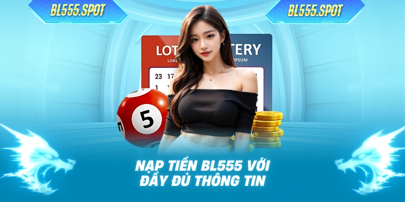Nạp tiền BL555 với đầy đủ thông tin