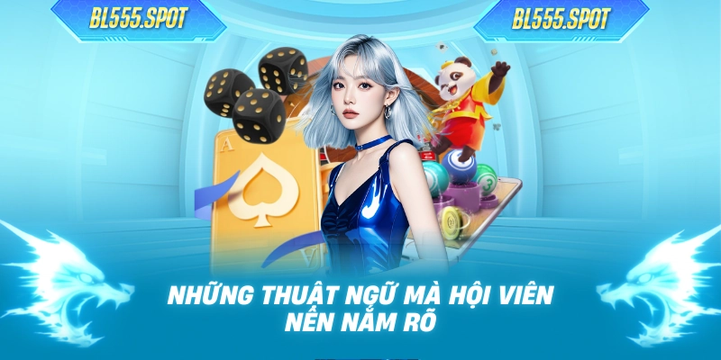 Những thuật ngữ mà hội viên nên nắm rõ