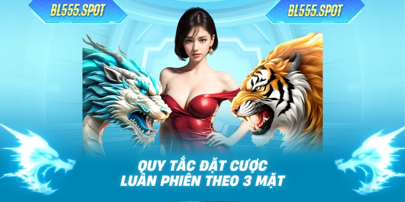 Quy tắc đặt cược luân phiên theo 3 mặt